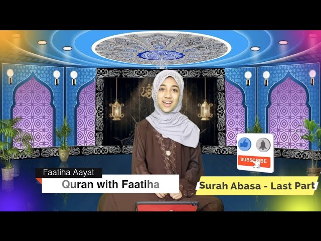 Quran With Faatiha | Surah Abasa | Part 2 | সূরা আবাসা |
